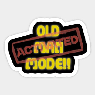 Old Man Mode Activated Sticker